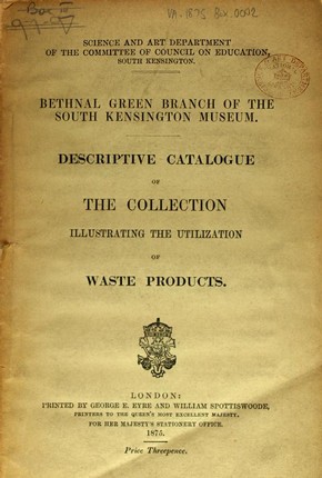 Figure 3 - P. L. Simmonds, Descriptive catalogue of the collection illustrating the utilization of waste products (London: HMSO, 1875)