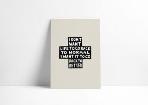 'I Don't Want Life To Go Back To Normal' linocut design by Woody and Sonny Adorjan, 2020