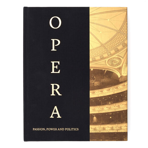 Opera: Passion, Power and Politics (hardcover)