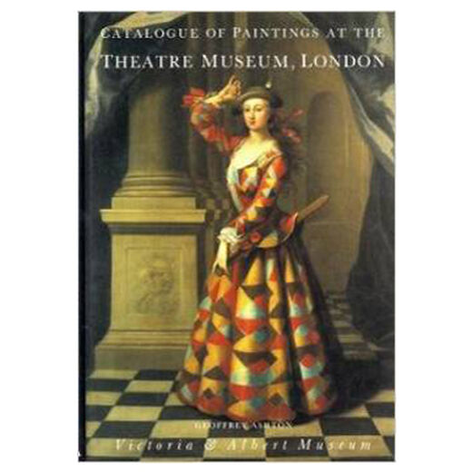 Catalogue of Paintings at the Theatre Museum London