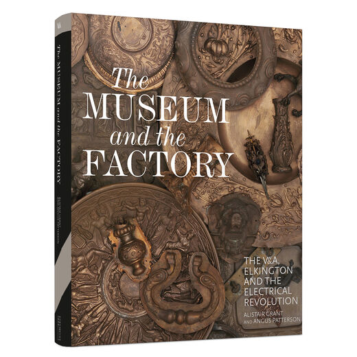 The Museum and the Factory: The V&A, Elkington and the Electrical Revolution