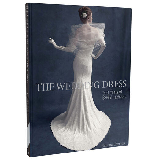 The Wedding Dress: 300 Years of Bridal Fashions (hardback, 2nd Edition)
