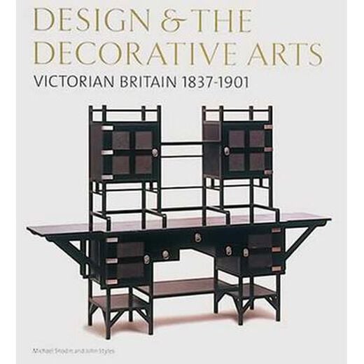Design and the Decorative Arts: Victorian Britain 1837-1901