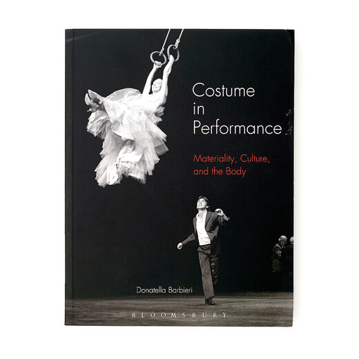 Costume in Performance: Materiality, Culture and the Body
