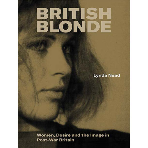 British Blonde: Women, Desire and the Image in Post-War Britain
