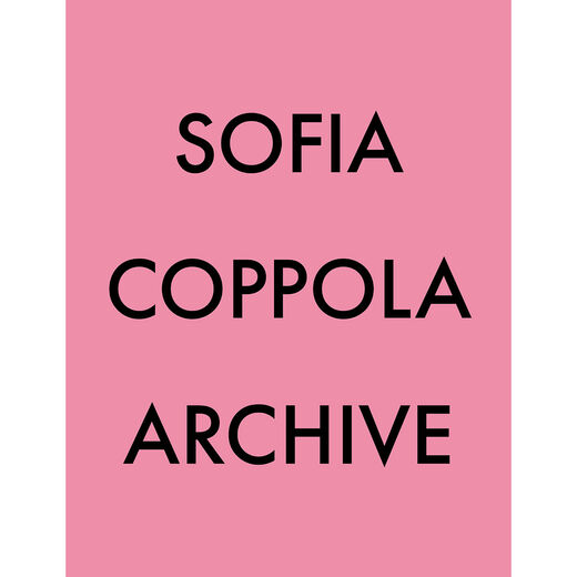 Sofia Coppola: Archive