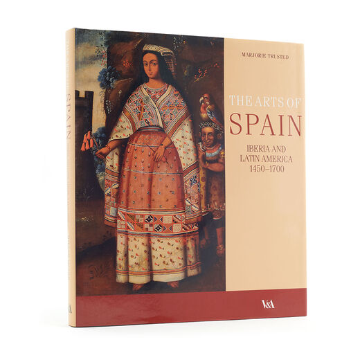 The Arts of Spain: Iberia and Latin America 1450-1700