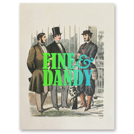 Fine and Dandy print