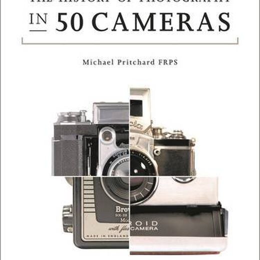 The History of Photography in 50 Cameras (Paperback)