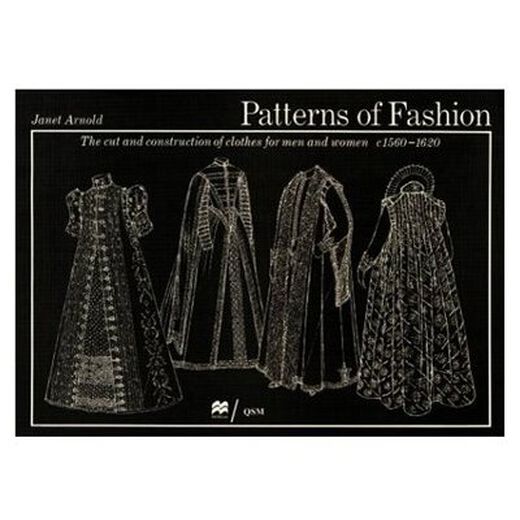 Patterns of Fashion 3: c1560 - 1620