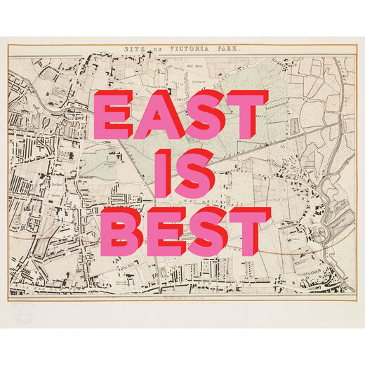 EAST IS BEST by Real Hackney Dave - limited edition print