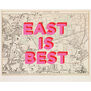EAST IS BEST by Real Hackney Dave - limited edition print