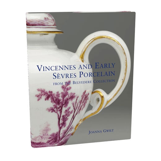 Vincennes and Early Sevres Porcelain: From the Belvedere Collection