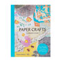 Paper Crafts: A Maker's Guide