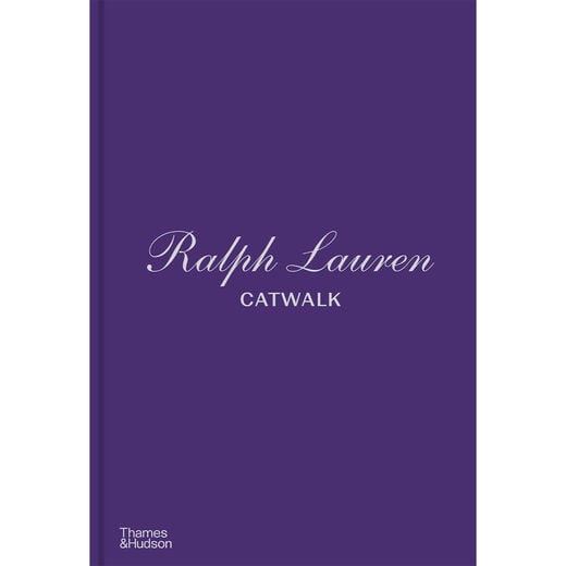 Ralph Lauren Catwalk: The Complete Collections: Official and Authorized