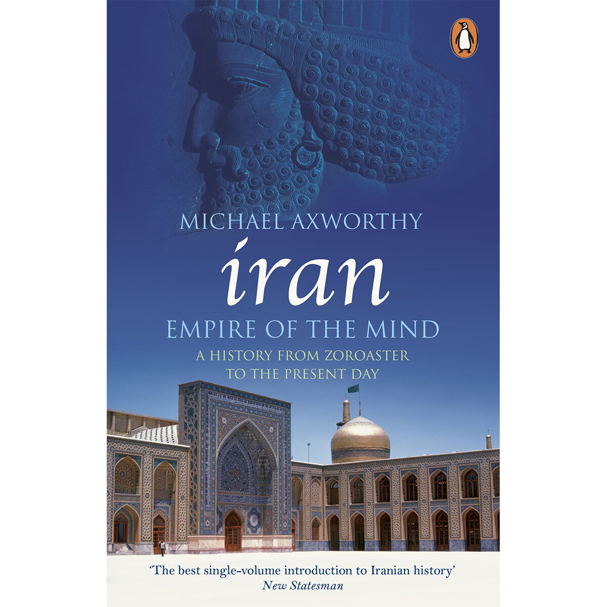 Empire of the Mind A History of Iran 