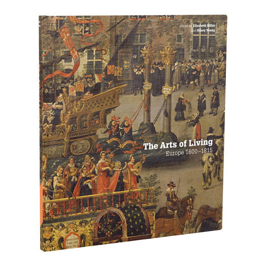 The Arts of Living Europe 1600 - 1815