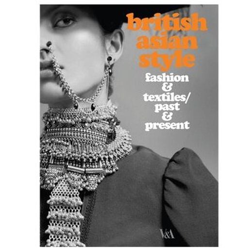 British Asian Style: Fashion and Textiles