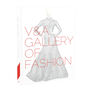 The V&A Gallery of Fashion: Revised Edition