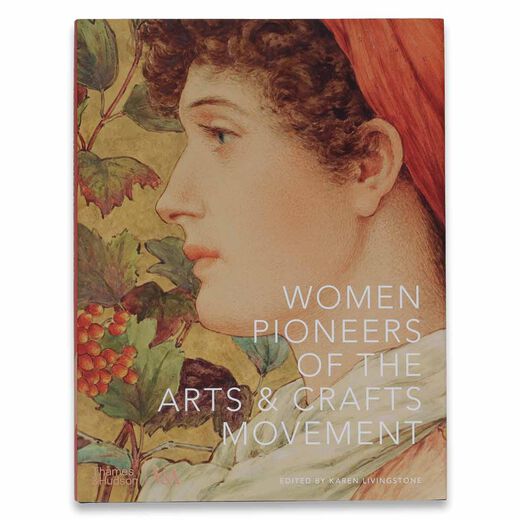 Women Pioneers of the Arts & Crafts Movement