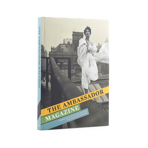The Ambassador Magazine: Promoting Post-War British Textiles and Fashion