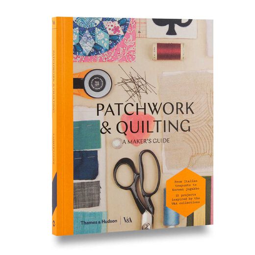 Patchwork & Quilting, A Maker's Guide