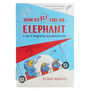 How to Fly Like An Elephant