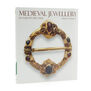 Medieval Jewellery: In Europe 1100-1500