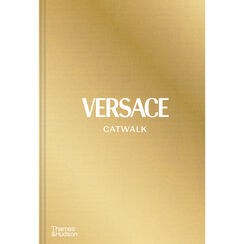 Versace Catwalk: The Complete Collections