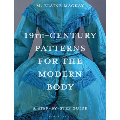 19th-Century Patterns for the Modern Body : A Step-by-Step Guide