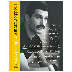 Freddie Mercury: A Life in Lyrics