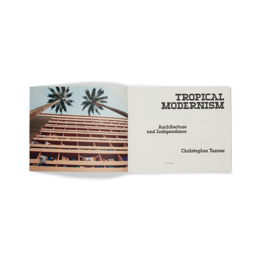 Tropical Modernism: Architecture and Independence - exhibition book
