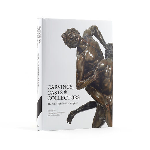 Carvings, Casts and Collectors: The Art of Renaissance Sculpture
