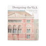 Designing the V&A: The Museum as a Work of Art (1857-1909)