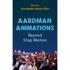 Aardman Animations - Beyond Stop Motion