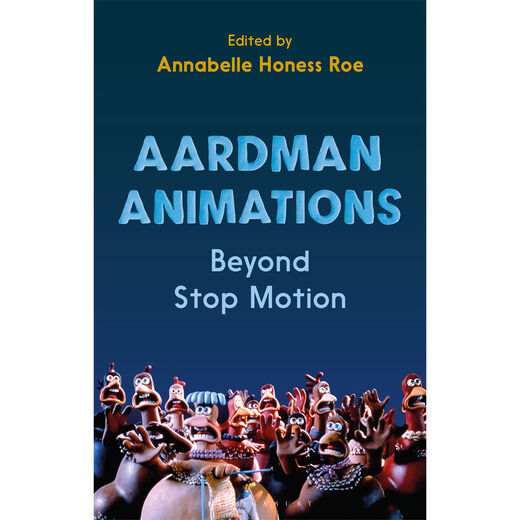 Aardman Animations - Beyond Stop Motion