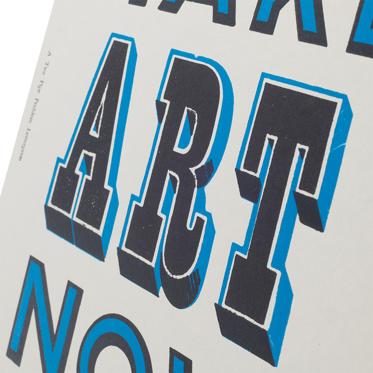 Make Art Now print by A Two Pipe Problem Letterpress - Blue | V&A Shop