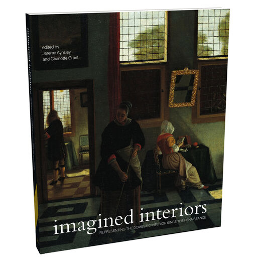 Imagined Interiors: Representing the Domestic Interior since the Renaissance (Hardback)