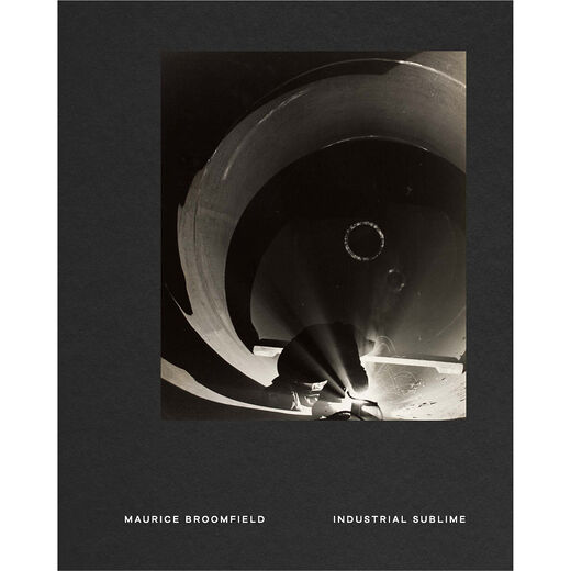 Industrial Sublime: Photographs by Maurice Broomfield