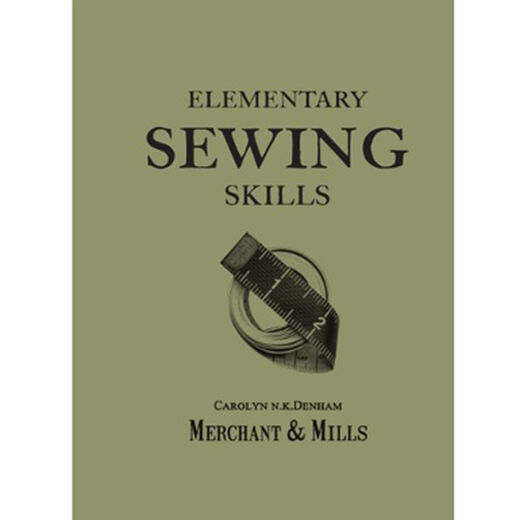 Elementary Sewing Skills from Merchant & Mills (Paperback)