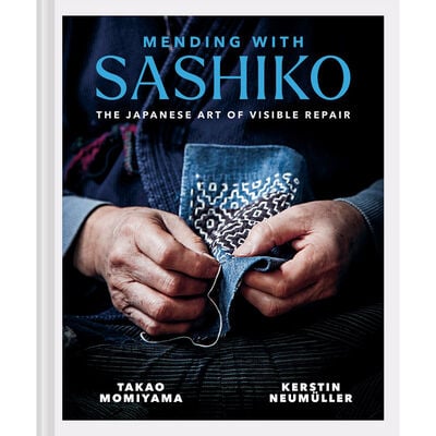 Shashiko: The Japanese Art of Visible Repair
