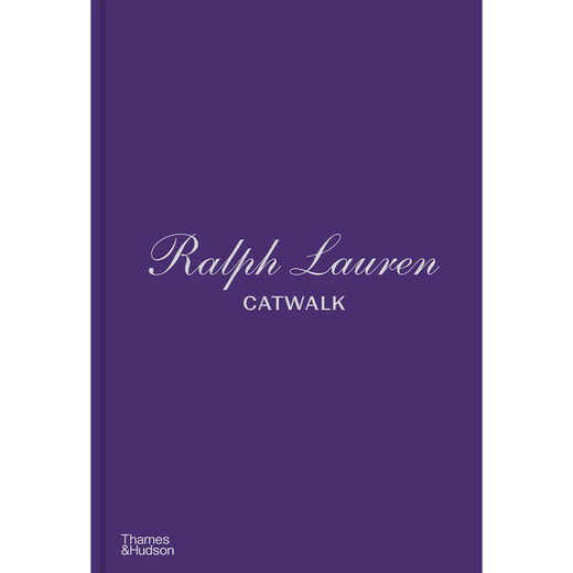 Ralph Lauren Catwalk: The Complete Collections: Official and Authorized