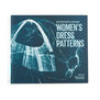 17th Century Women's Dress Patterns: Book One
