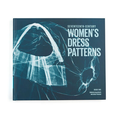17th Century Women's Dress Patterns: Book One