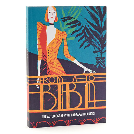 From A to Biba: The Autobiography of Barbara Hulanicki