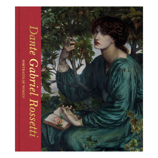 Dante Gabriel Rossetti: Portraits of Women