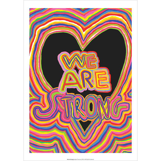 Colourful print featuring a rainbow heart design with the words We Are Strong in the centre.