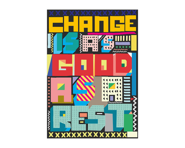 typography print that reads of change is as good as rest