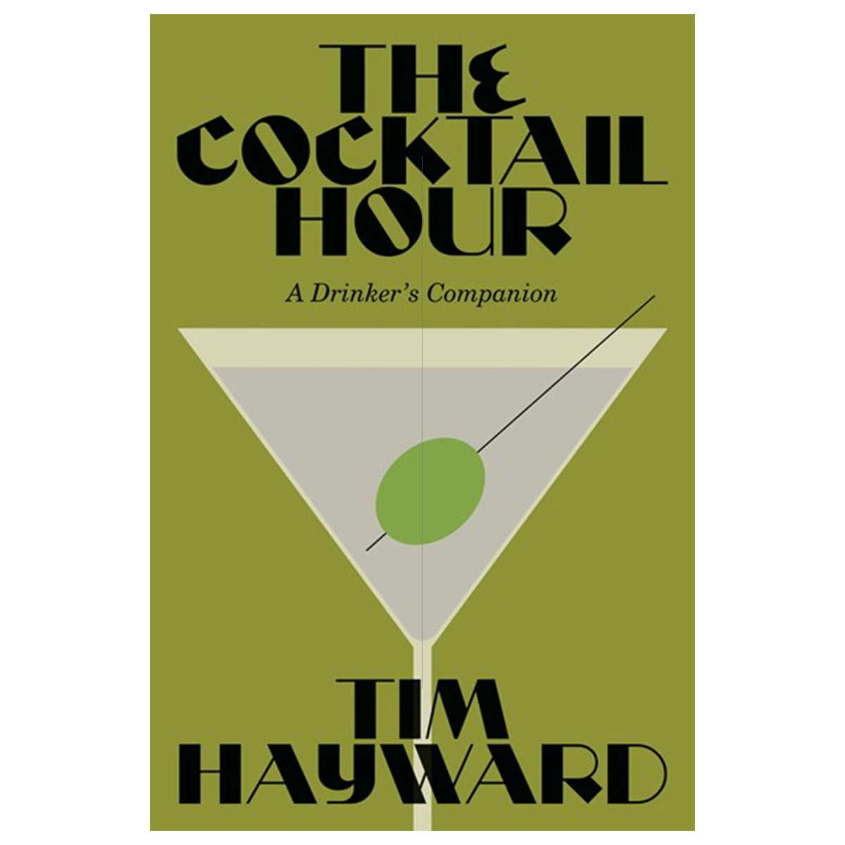 The Cocktail Hour : A Drinker's Companion