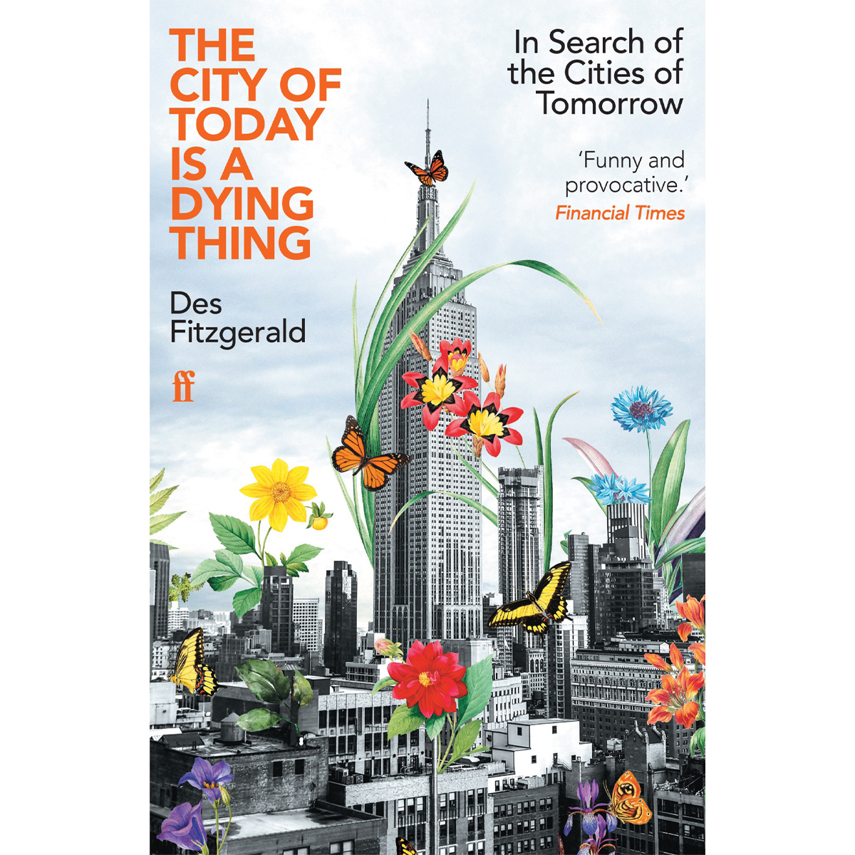 The City of Today is A Dying Thing : In Search of Cities of Tomorrow